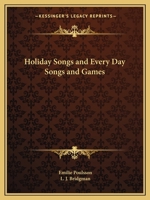 Holiday Songs and Every Day Songs and Games 1162754486 Book Cover