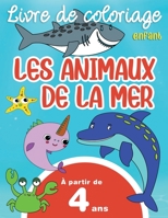 Livre de Coloriage Animaux de la Mer: 54 coloriages pour Enfants à partir de 4 ans, Grand Format B08PJP5BDG Book Cover