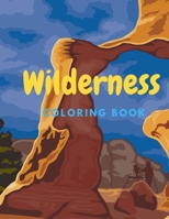 Wilderness Coloring Book: Themed Illustrations of National Parks Nature with Landscapes and Wild Animals for Adults and Kids Recreation B08ZBBZH6C Book Cover