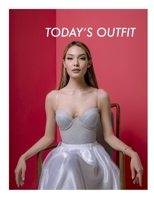 TODAY'S OUTFIT: A Fashion Photo Book B093RKBY17 Book Cover