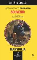 SOUVENIR - Marsiglia 3 (Città in Giallo) B0C51XDBCN Book Cover