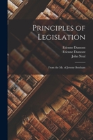 Principles of Legislation: From the Ms. of Jeremy Bentham 1014282136 Book Cover