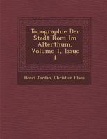 Topographie der Stadt Rom im Alterthum, Volume 1, Issue 1 1286956900 Book Cover