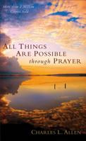 All Things Are Possible Through Prayer: The Faith-Filled Guidebook That Can Change Your Life 0800780000 Book Cover