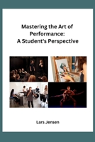 Mastering the Art of Performance: A Student's Perspective 8119855825 Book Cover