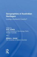 Geographies of Australian Heritages: Loving a Sunburnt Country? (Heritage, Culture & Identity) 1138356980 Book Cover