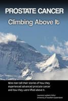 Prostate cancer: Climbing above it 1482383527 Book Cover