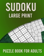 SUDOKU Large Print Puzzle Book For Adults: 400 Sudoku Puzzles Book for Adults - Easy, Medium and Hard B089TXGQRW Book Cover