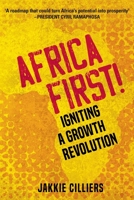 Africa First!: Igniting a Growth Revolution 1776190300 Book Cover