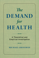 The Demand for Health: A Theoretical and Empirical Investigation 0870142488 Book Cover