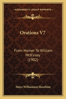 Orations From Homer to William McKinley Vol. VII 1143273524 Book Cover