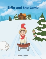 Elfie and the Lamb 1647739195 Book Cover