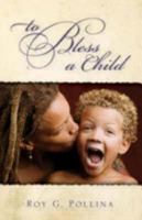 To Bless a Child 1606740504 Book Cover