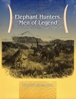 Elephant Hunters Men of Legend 1571573437 Book Cover