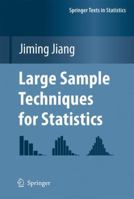 Large Sample Techniques for Statistics 1461426235 Book Cover