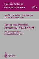 Vector and Parallel Processing - VECPAR'98: Third International Conference Porto, Portugal, June 21-23, 1998 Selected Papers and Invited Talks 3540662286 Book Cover
