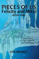 Pieces of Us - Felicity and Mitzi Book One 0988158264 Book Cover