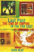 Last Post: The End Of Empire In The Far East