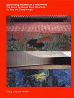 Reinventing Tradition In A New World: The Arts of Gu Wenda, Wang Mansheng, Xu Bing, And Zhang Hongtu 0975970704 Book Cover