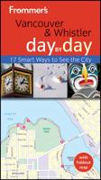 Frommer's Vancouver and Whistler Day by Day 1118133471 Book Cover