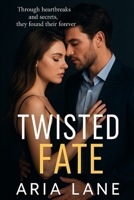 Twisted Fate: Through heartbreaks and secrets, they found their forever B0FQ4TC1QT Book Cover