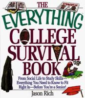 The Everything College Survival Book: From Social Life to Study Skills-Everything You Need to Know to Fit Right In-Before You're a Senior! 1558507205 Book Cover