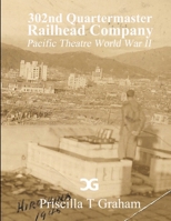 302nd Quartermaster Railhead Company 1304403254 Book Cover