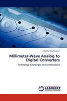 Millimeter-Wave Analog to Digital Converters: Technology Challenges and Architectures 3848432730 Book Cover