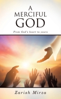 A MERCIFUL GOD: From God’s heart to yours B0GK1XB94X Book Cover