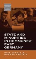 State And Minorities In Communist East Germany (Monographs in German History) 1782381031 Book Cover
