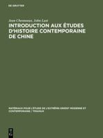 Introduction aux études d'histoire contemporaine de Chine, 1898-1949 3111311449 Book Cover