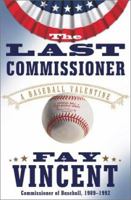 The Last Commissioner: A Baseball Valentine 0743244524 Book Cover
