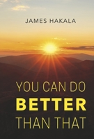 ... You Can Do Better Than That... B0DRHRZ63W Book Cover