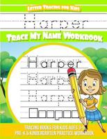 Harper Letter Tracing for Kids Trace my Name Workbook: Tracing Books for Kids ages 3 - 5 Pre-K & Kindergarten Practice Workbook 1986047059 Book Cover