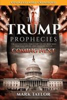 The Trump Prophecies: The Astonishing True Story of the Man Who Saw Tomorrow...and What He Says Is Coming Next: UPDATED AND EXPANDED 0998142670 Book Cover