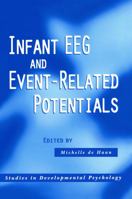 Infant EEG and Event-Related Potentials (Studies in Developmental Psychology) 0415648521 Book Cover
