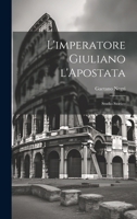 L'imperatore Giuliano l'Apostata: Studio storico 1021920487 Book Cover