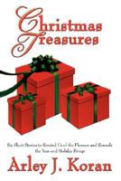 Christmas Treasures: Six Short Stories to Remind Us of the Pleasures and Rewards the Yearend Holidays Bring 1434353141 Book Cover