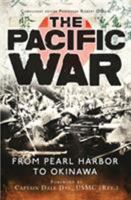 The Pacific War: From Pearl Harbor to Okinawa 1472810619 Book Cover