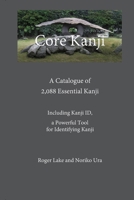 Core Kanji: A Catalogue of 2,088 Essential Kanji 0998378755 Book Cover