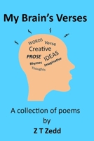 My Brain's Verses: A collection of poems B0C7JCF83W Book Cover