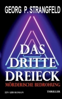 DAS DRITTE DREIECK - Mörderische Bedrohung (German Edition) 3740765208 Book Cover