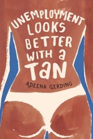 Unemployment Looks Better with a Tan 0639795226 Book Cover