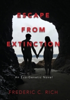 Escape from Extinction, an Eco-Genetic Novel 1734665505 Book Cover