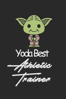 Yoda Best Athletic trainer: Amazing Gift For Athletic trainer who loves Baby Yoda w Athletic trainer Lined Notebook / Baby Yoda Journal Gift, 120 Pages, 6x9, Soft Cover, Matte Finish 1679958216 Book Cover