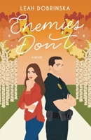 Enemies Don't: An Enemies to Lovers Romantic Comedy (Fall In Love Series) B0CTCMPZR8 Book Cover