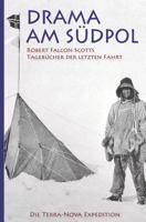 Drama Am Sdpol - Robert Falcon Scotts Tagebcher Der Letzten Fahrt 1798446804 Book Cover