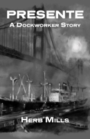 Presente: A Dockworker Story B0CNK45GQG Book Cover