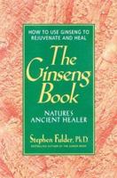 The Ginseng Book: Nature's Ancient Healer 0895297205 Book Cover