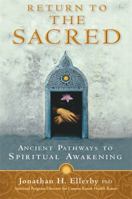 Return to The Sacred: Ancient Pathways to Spiritual Awakening 1401921566 Book Cover